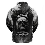 If I Stand Alone I Know I'm With Someone I Can Trust Skull Hoodie