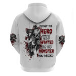 I'm Not The Hero You Wanted Hoodie