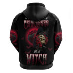 In A World Full Of Princesses Be A Witch Rose Skull Hoodie