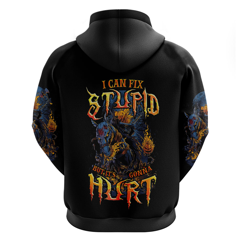 Jack O Lantern Skull Hoodie I Can Fix Stupid But It's Gonna Hurt DT01 Jack O Lantern Skull Hoodie I Can Fix Stupid But It's Gonna Hurt DT01