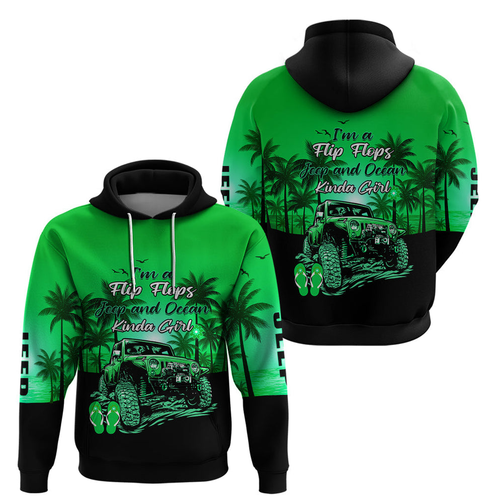 Jeep Hoodie Im A Flip Flops And Jeep Kinda Girl Green Jeep Hoodie Im A Flip Flops And Jeep Kinda Girl Green