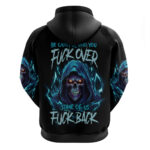 Be Careful Who You Fuck Over Soem Of Us Fuck Back Hoodie