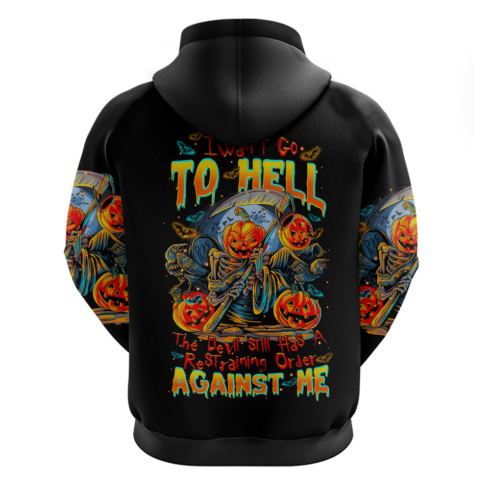 Pumpkin Skull Hoodie I Wan't Go To Hell The Devil Still Restraining Against Me DT01 Pumpkin Skull Hoodie I Wan't Go To Hell The Devil Still Restraining Against Me DT01