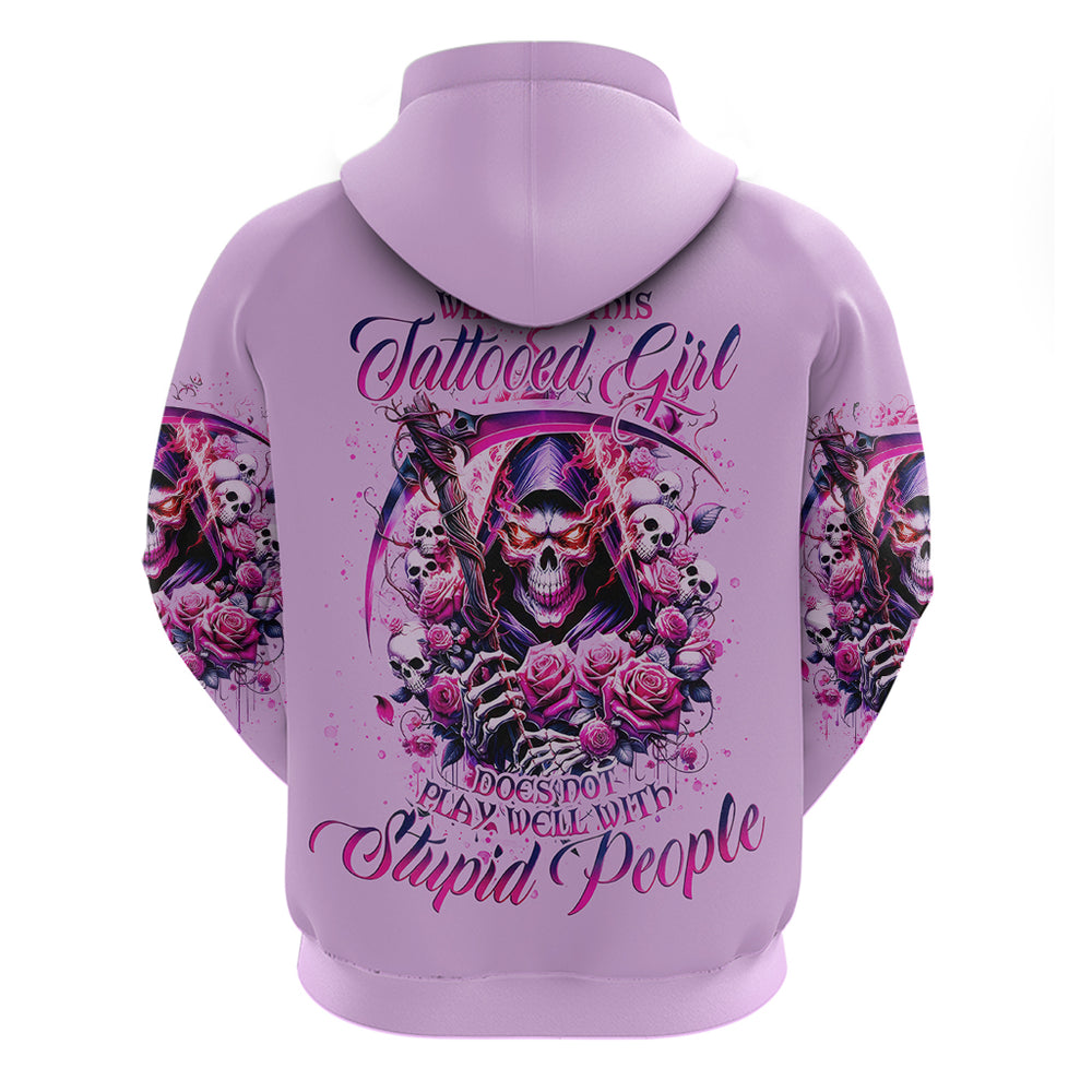 Reaper Skull Hoodie Warning This Tattooed Girl Doesn't Play Well With Stupid People DT01 Reaper Skull Hoodie Warning This Tattooed Girl Doesn't Play Well With Stupid People DT01