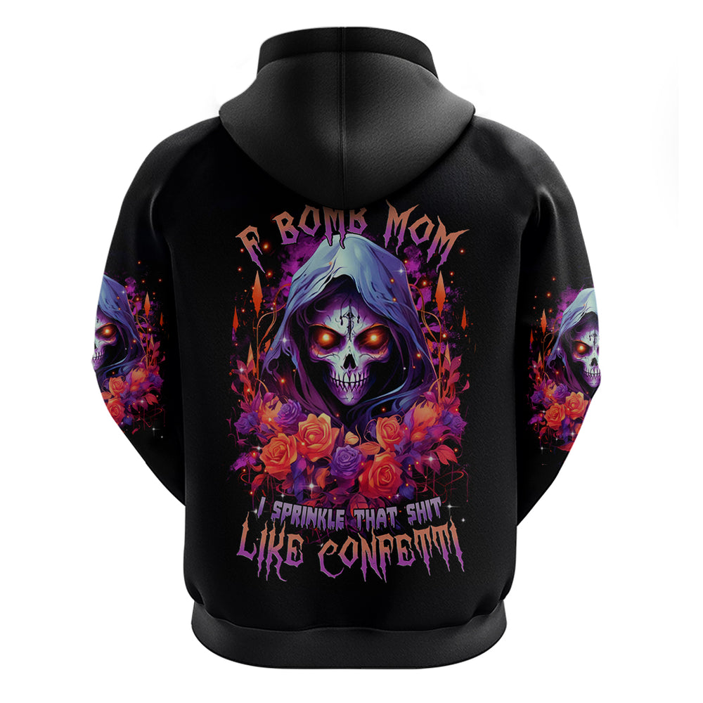 Rose Skull Hoodie F Bomb Mom I Sprinkle That Shit Like Confetti DT01 Rose Skull Hoodie F Bomb Mom I Sprinkle That Shit Like Confetti DT01