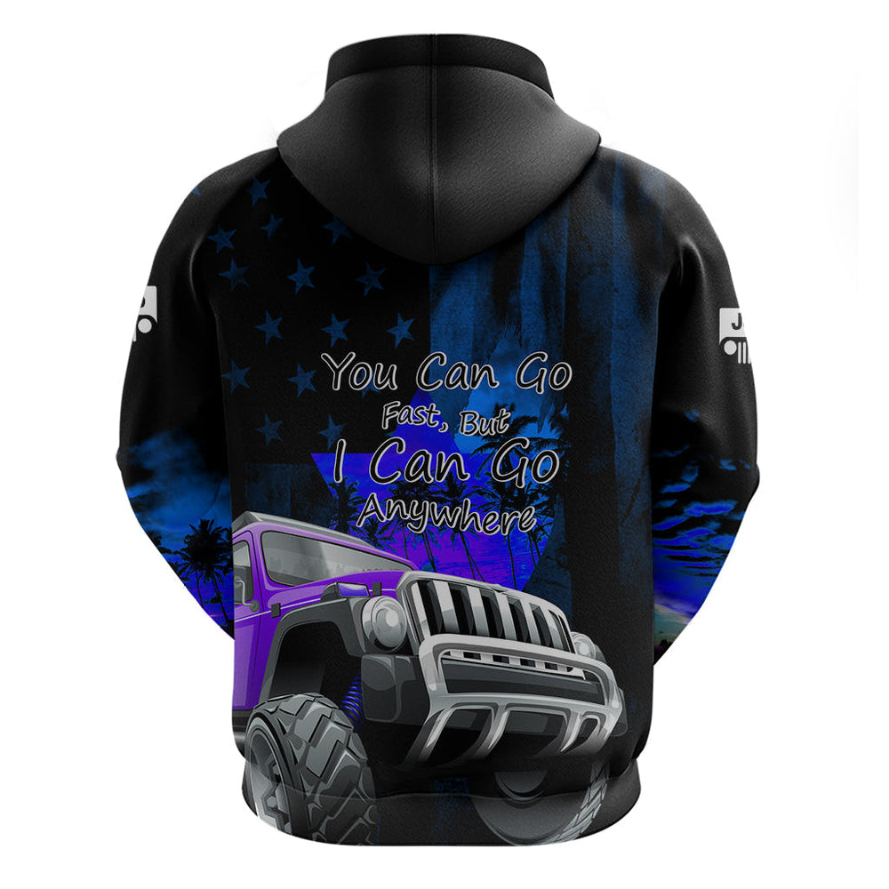 Blue Jeep Hoodie You Can Go Fast But I Can Go Anywhere Blue Jeep Hoodie You Can Go Fast But I Can Go Anywhere