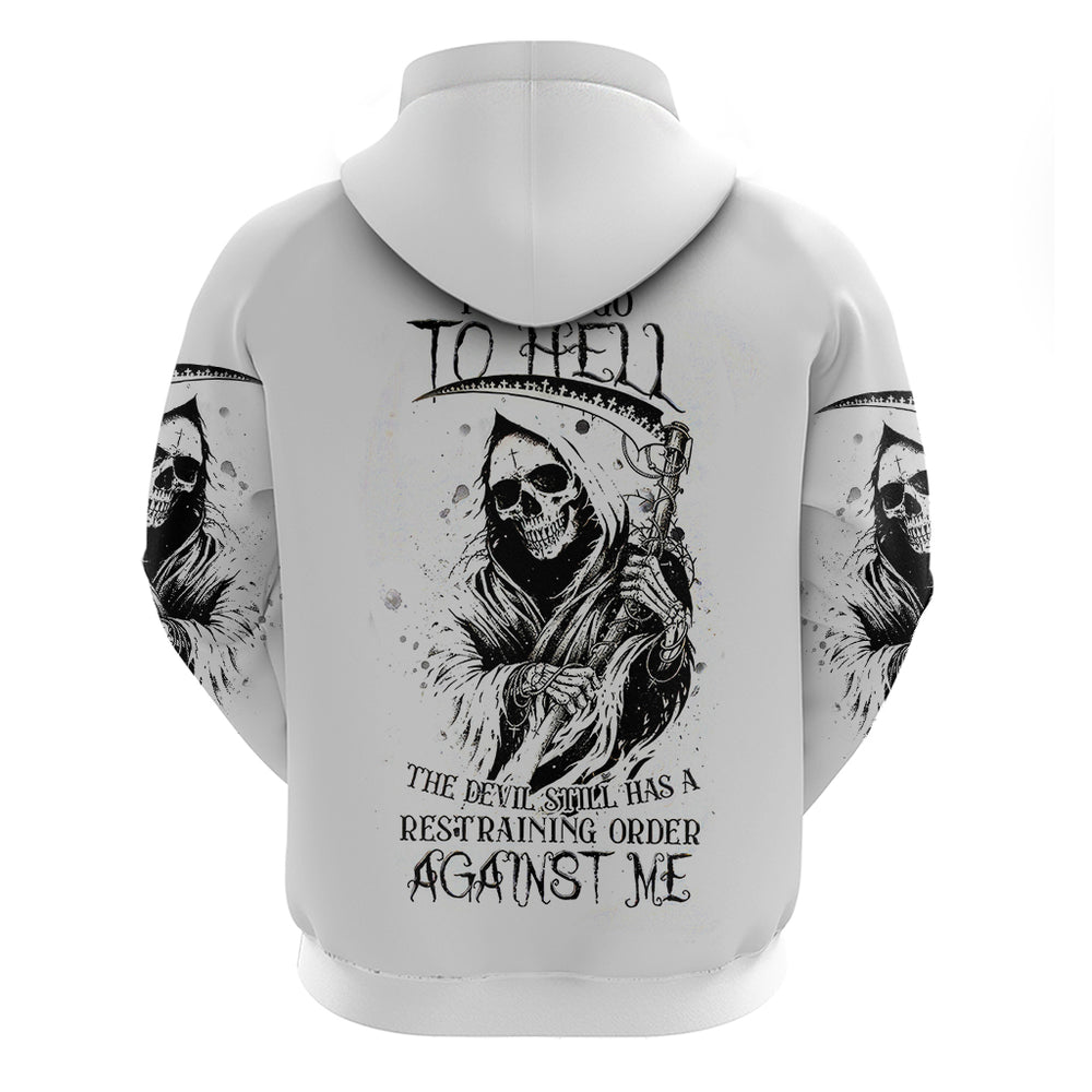 Skull Reaper Hoodie I Can't Go To Hell Devil Restrainning Order Against Me DT01 Skull Reaper Hoodie I Can't Go To Hell Devil Restrainning Order Against Me DT01