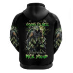 Skull Reaper Hoodie I Going To Hell Just Pick You Up DT01