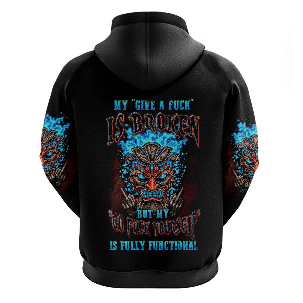 Tiki Skull Hoodie I Give A Fuck Is Broken But My Go Fuck Yourself DT01 Tiki Skull Hoodie I Give A Fuck Is Broken But My Go Fuck Yourself DT01