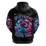 Couple Skull Hoodie I Could Be Your Best Friend Or Your Worst Fucking Enemy DT01