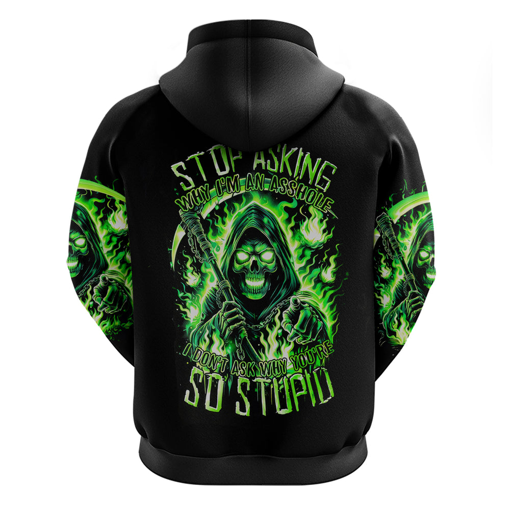 Flame Reaper Skull Hoodie Stop Asking Why I'm An Asshole I Don't Ask Why You So Stupid DT01 Flame Reaper Skull Hoodie Stop Asking Why I'm An Asshole I Don't Ask Why You So Stupid DT01