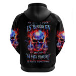 Flame Skull Hoodie My Give A Fuck Is Broken But My Go Fuck Yourself Is Fully Functional DT01