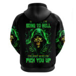 Flame Skull Hoodie Of Course I'm Going To Hell I'm Just Here To Pick You Up DT01