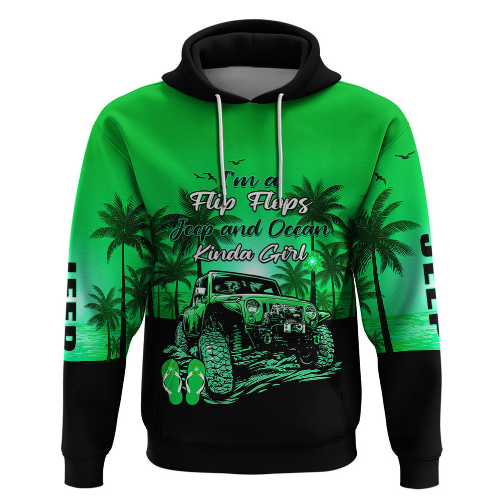 Jeep Hoodie Im A Flip Flops And Jeep Kinda Girl Green Jeep Hoodie Im A Flip Flops And Jeep Kinda Girl Green
