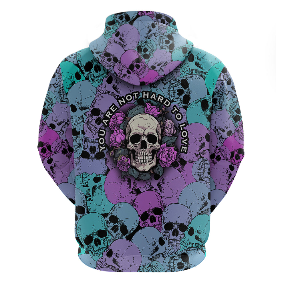 Skull Pattern Hoodie Your Are Not Hard To Love Skull Pattern Hoodie Your Are Not Hard To Love
