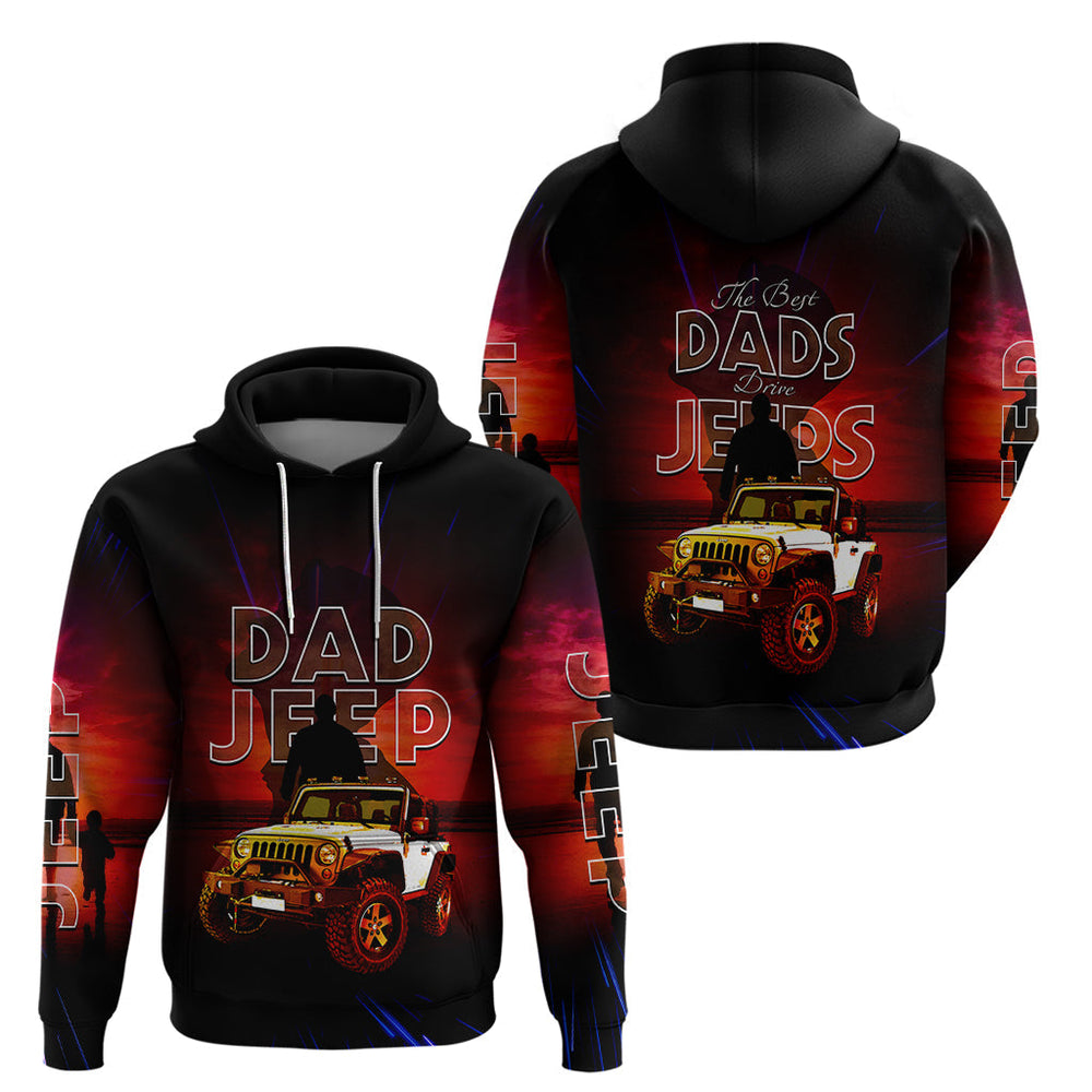 Jeep Dad Hoodie The Best Dads Drive Jeeps Jeep Dad Hoodie The Best Dads Drive Jeeps