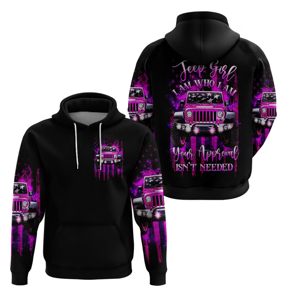 Jeep Girl Hoodie Jeep Girl Iam Who Iam Your Approval Isn't Needed DT01 Jeep Girl Hoodie Jeep Girl Iam Who Iam Your Approval Isn't Needed DT01