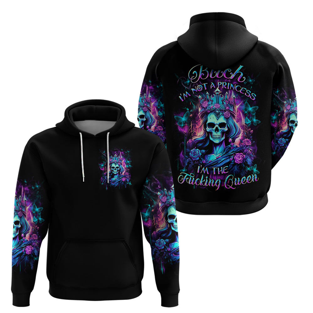 Rose Skull Hoodie Bitch I'm Not A Princess I'm The Fucking Queen DT01 Rose Skull Hoodie Bitch I'm Not A Princess I'm The Fucking Queen DT01
