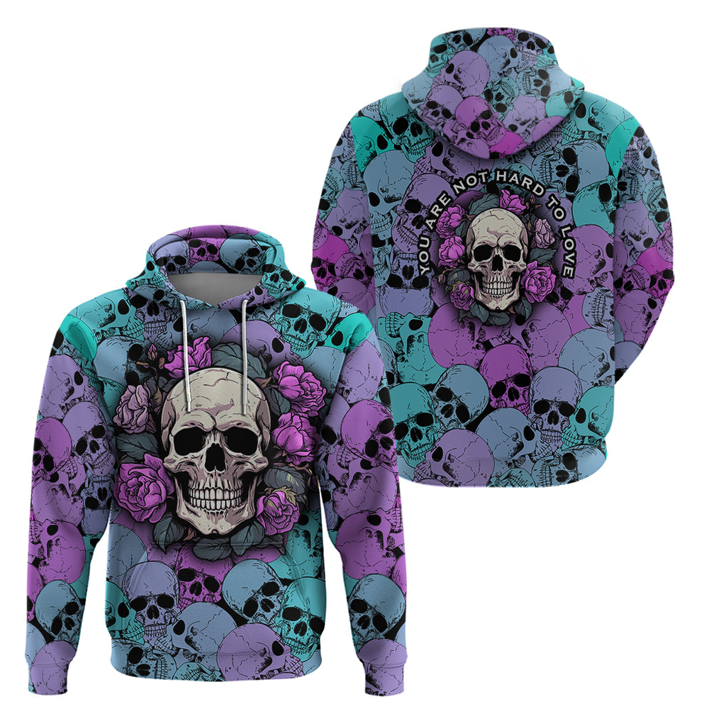 Skull Pattern Hoodie Your Are Not Hard To Love Skull Pattern Hoodie Your Are Not Hard To Love