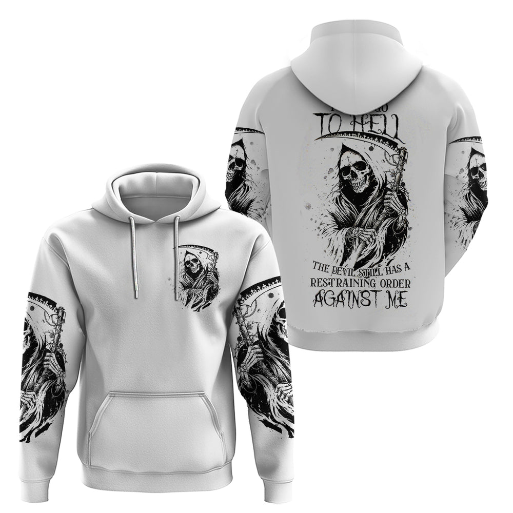 Skull Reaper Hoodie I Can't Go To Hell Devil Restrainning Order Against Me DT01 Skull Reaper Hoodie I Can't Go To Hell Devil Restrainning Order Against Me DT01