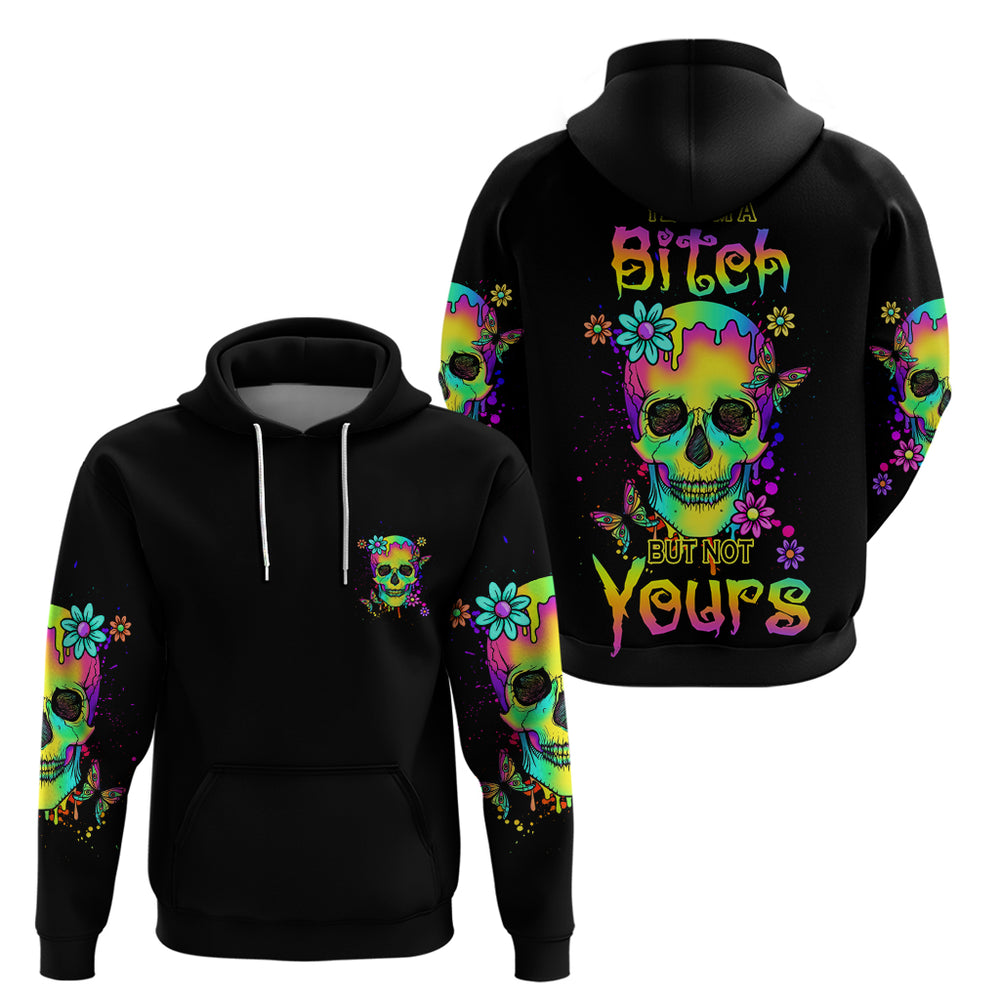 Yes I'm A B But Not Yours Hoodie Yes I'm A B But Not Yours Hoodie