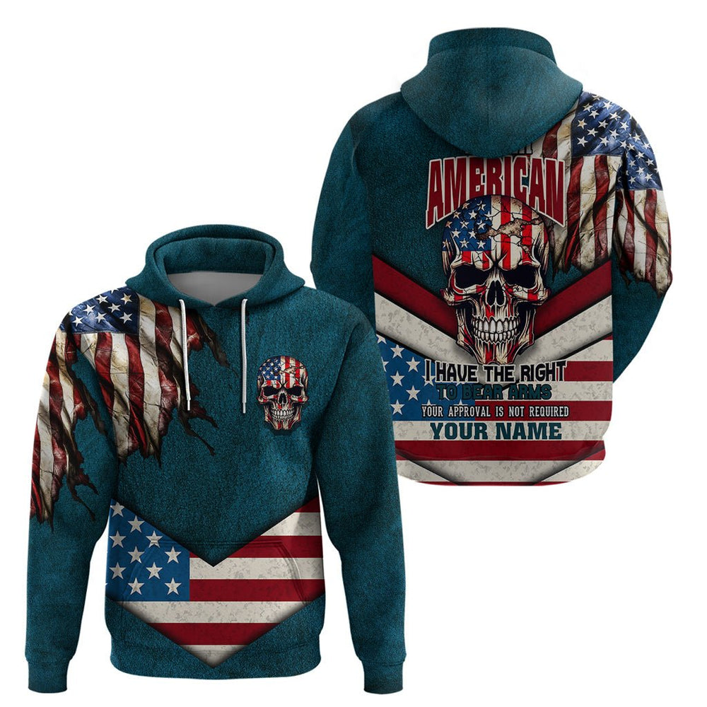 American Flag Skull Hoodie I'm an American I Have The Right To Bear Arms Your Approval Is Not Requir American Flag Skull Hoodie I'm an American I Have The Right To Bear Arms Your Approval Is Not Requir