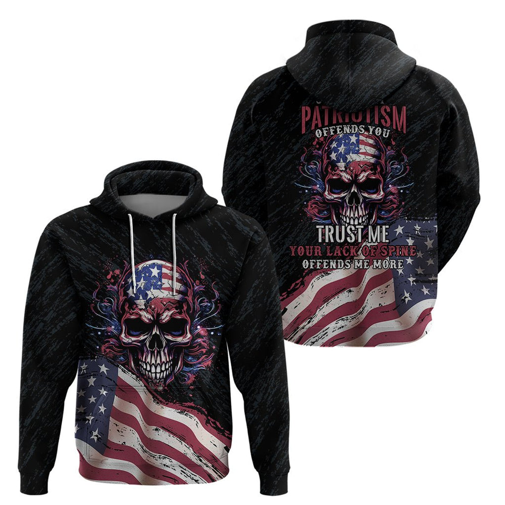 American Flag Skull Hoodie Sorry If My Patriotism Offends You Trust Me American Flag Skull Hoodie Sorry If My Patriotism Offends You Trust Me