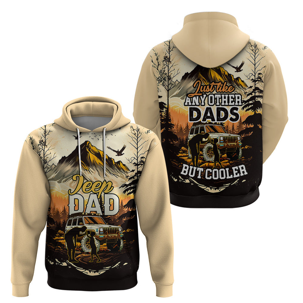 Father's Day Gift for Dads Hoodie Jeep Dad Just Like Any Other Dads But Cooler Father's Day Gift for Dads Hoodie Jeep Dad Just Like Any Other Dads But Cooler
