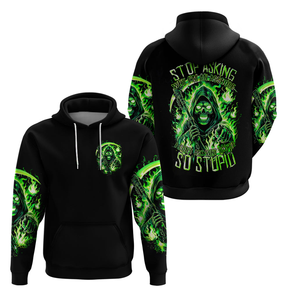 Flame Reaper Skull Hoodie Stop Asking Why I'm An Asshole I Don't Ask Why You So Stupid DT01 Flame Reaper Skull Hoodie Stop Asking Why I'm An Asshole I Don't Ask Why You So Stupid DT01