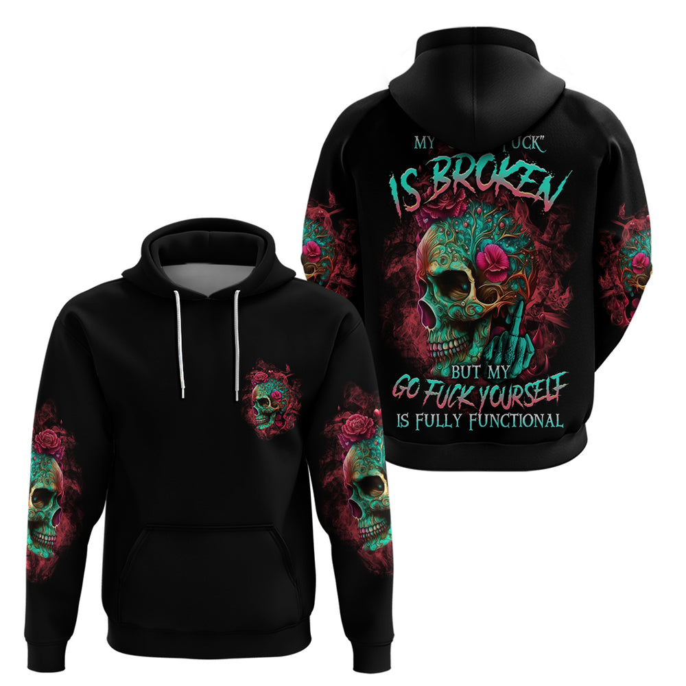 Give Me A F Is Broken But My Go F Yourself Hoodie Give Me A F Is Broken But My Go F Yourself Hoodie