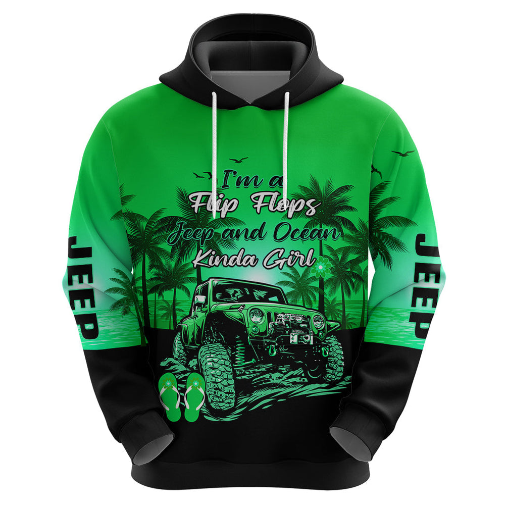 Jeep Hoodie Im A Flip Flops And Jeep Kinda Girl Green Jeep Hoodie Im A Flip Flops And Jeep Kinda Girl Green